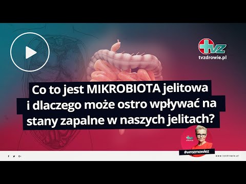 Co to jest MIKROBIOTA jelitowa i dlaczego może ostro wpływać na stany zapalne w naszych jelitach?